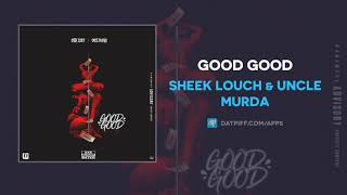 Sheek Louch &amp; Uncle Murda - Good Good (AUDIO)