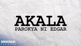 Parokya ni Edgar - Akala (Official Lyric Video)