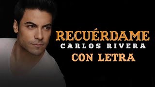 &quot;Recuérdame&quot; de Carlos Rivera con LETRA (&quot;COCO&quot;).