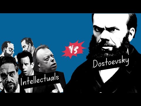 What Led Dostoevsky to Despise Intellectuals?