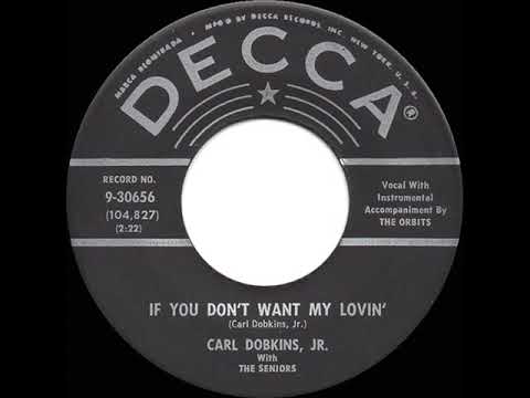 If You Dont Want My Lovin - Carl Dobkins Jr