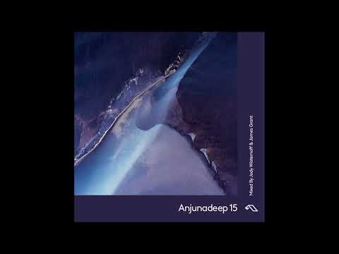 Anjunadeep 15 [James Grant & Jody Wisternoff] [Continuous Mix - CD1] [Anjunadeep]