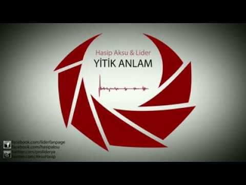 Hasip Aksu & Lider   Yitik Anlam