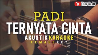 Download lagu ternyata cinta - padi (akustik karaoke) female key | nada wanita mp3