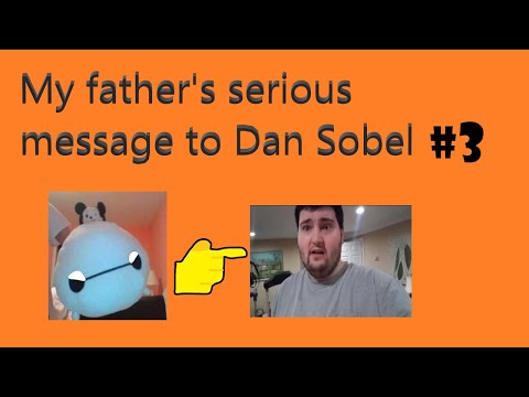 My Father's 3rd Serious Message To Dan Sobel + Special Message To Fans