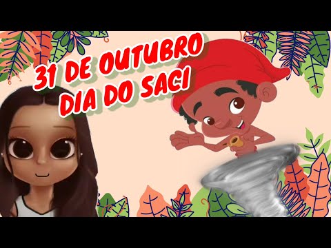 31 DE OUTUBRO DIA DO SACI - Folclore Brasileiro - Vídeo Infantil