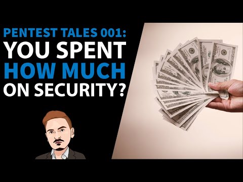 Pentest Tales 001: You Spent How Much On Security?
