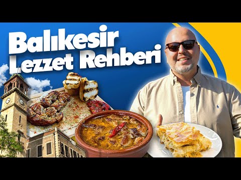 BALIKESİR LEZZET REHBERİ | Kelle Paça, Tirit, Kuzu Kavurma, Balıkesir Kaymaklısı