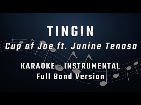 TINGIN - FULL BAND KARAOKE - INSTRUMENTAL - CUP OF JOE FT. JANINE TENOSO