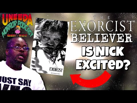 Uneeda Horror Podcast Episode 102 | The Exorcist : Believer has People Less Than Thrilled