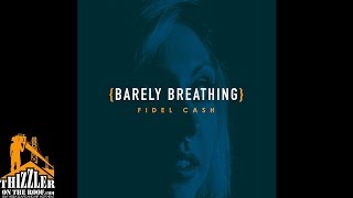 Fidel Cash - Barely Breathing [Thizzler.com]