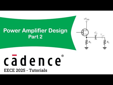 Power Amplifier Design Part 2: Practical on Cadence