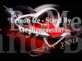Lemon Ice - Stand By Me (reggaeton mix) 