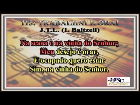 Harpa Cristã - 115   Trabalhai e Orai Karaoke/playback