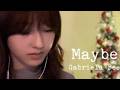 Maybe Gabriela Bee 这首歌是写友情的 但我觉得替代成爱情便更好哭了 Maybe Our Kid