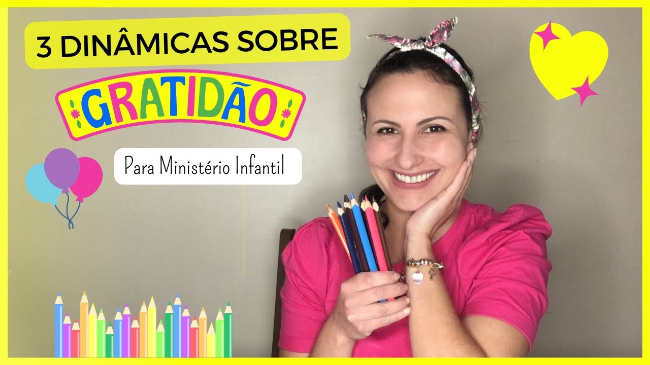 3 Dinâmicas sobre GRATIDÃO para EBD Infantil | Ministério Infantil