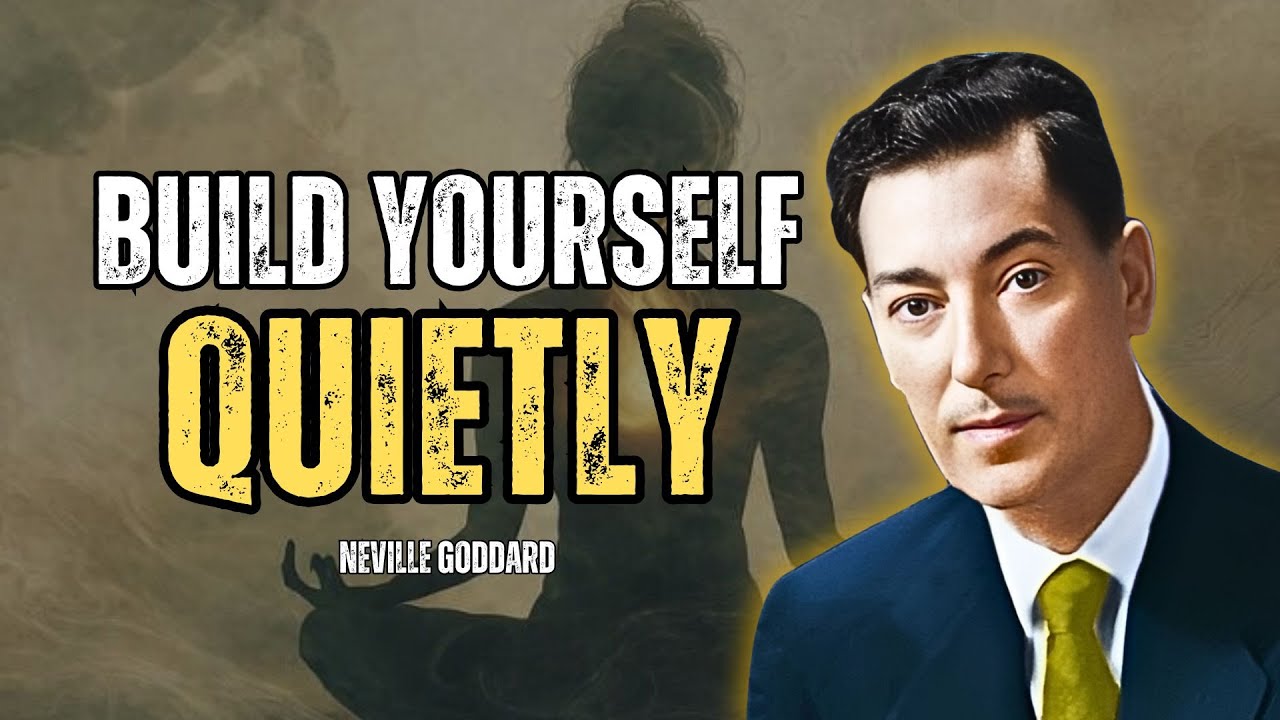Build Yourself Quietly - Neville Goddard Motivation