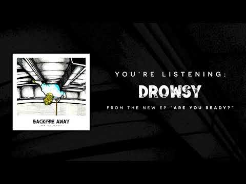 Backfire Away - Drowsy (Official Audio)