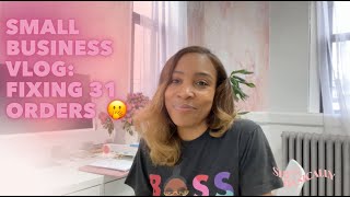 Fixing 31 Orders! | Vlog | Entrepreneurship | Small Business Owner | Shopify Product Based Business