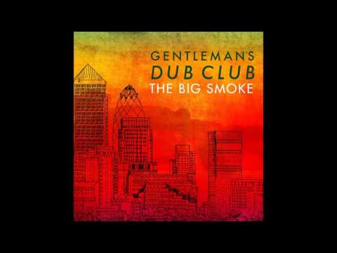 Gentleman's Dub Club - One Road (The Big Smoke)