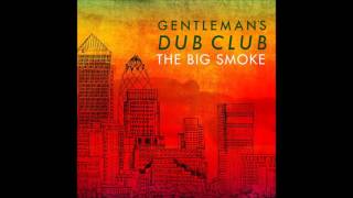 Gentleman's Dub Club - One Road (The Big Smoke)