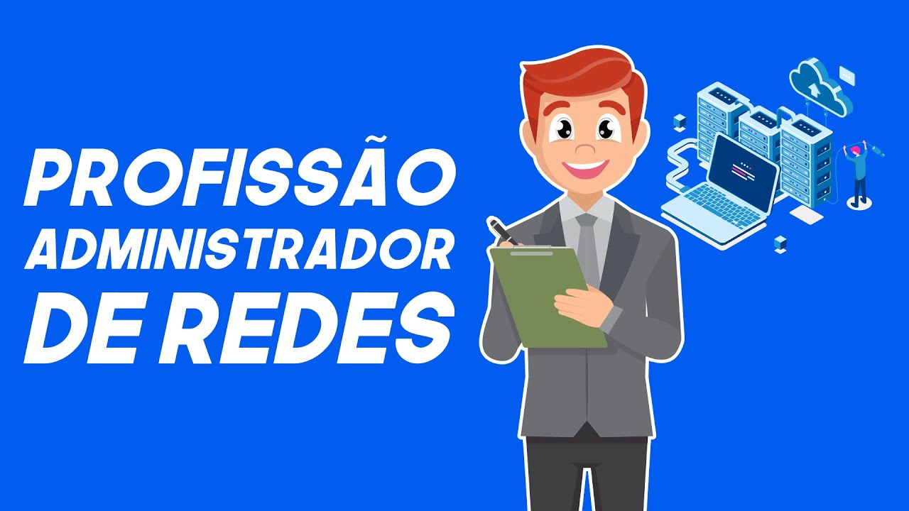 Como funciona a profissão de Administrador de Redes?