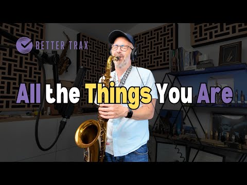 All the Things You Are - Jay Metcalf on the BetterSax Classic Tenor Saxophone