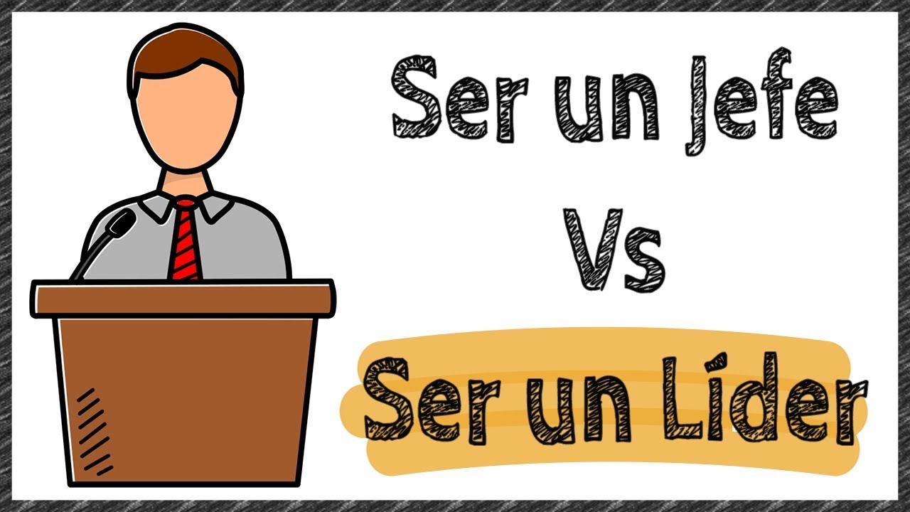 Ser Líder Vs Ser Jefe