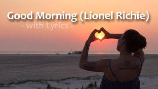 Good Morning- Lionel Richie (with lyrics)