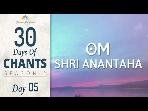 POWERFUL MORNING MANTRA CHANTS | Om Shri Anantaha | 30 DAYS of CHANTS S2 - DAY05 | Mantra Meditation