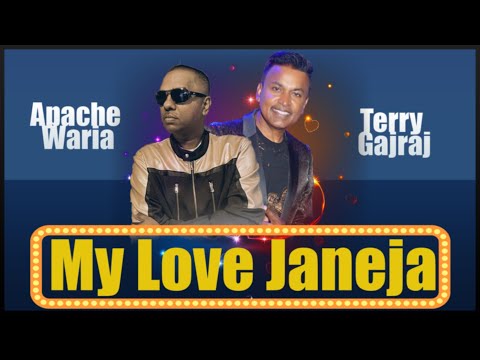 Terry Gajraj & Apache Waria - My Love Janeja