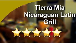 Tierra Mia Nicaraguan Latin Grill Bethany Remarkable 5 Star Review by Rebeca Vindas