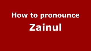 How to pronounce Zainul