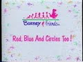 Barney Friends Red Blue And Circles Too But The Audio Is A Semitone Lower
