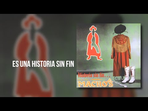 Banda Machos - Historia Sin Fin (Video con Letra)