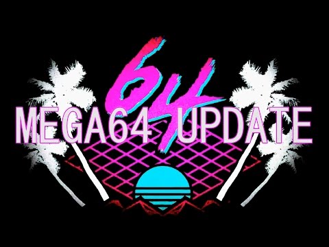 MEGA64 UPDATE! JANUARY 15 2016