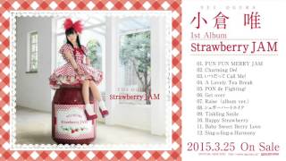 小倉 唯「Strawberry JAM」全曲試聴動画