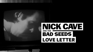 Nick Cave The Bad Seeds Love Letter