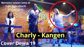 Download lagu CHARLY SETIA BAND - KANGEN (COVER DEWA19) New single - Tetap setia mp3
