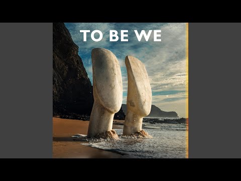 To Be We