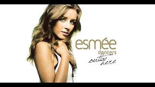 Esmee Denters - Outta Here