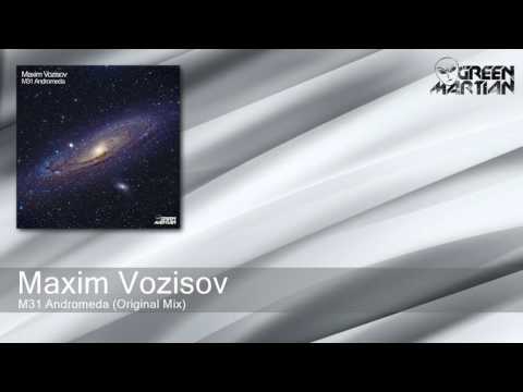 Maxim Vozisov - M31 Andromeda - Original Mix (Green Martian)