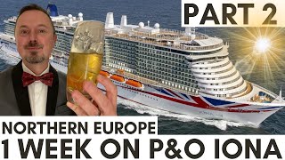 1 Week on P&O Iona Cruising Northern Europe (Part 2 of 3)
