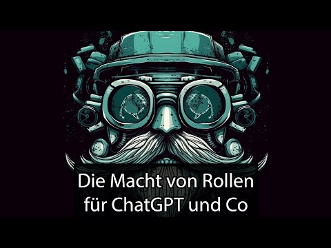 ChatGPT, sei mein Alleskönner: Die Macht von Rollen! | Tutorial #04