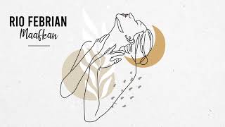 Download lagu Rio Febrian - Maafkan mp3 Download lagu Rio Febrian - Maafkan mp3