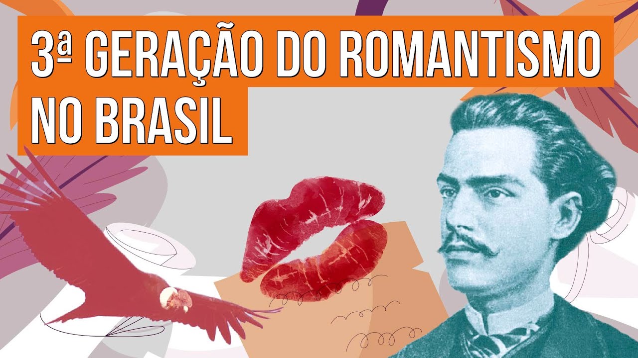 3ª GERAÇÃO DO ROMANTISMO NO BRASIL | Literatura para o Enem | Camila Zuchetto Brambilla