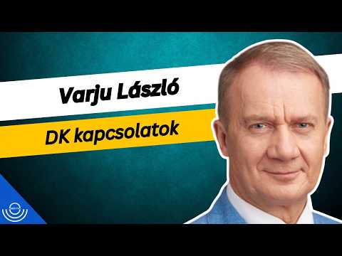 Pirkadat: Varju László – DK kapcsolatok