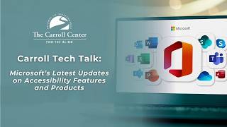Carroll Tech Talk: Microsoft’s Latest Updates on Accessibility Feature