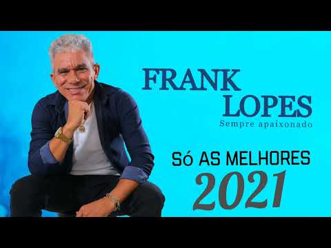 FRANK LOPES SÓ AS MELHORES 2021