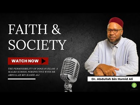 The Permissibility of Dogs in Islam: A Maliki School Perspective with Dr. Abdullah bin Hamid Ali